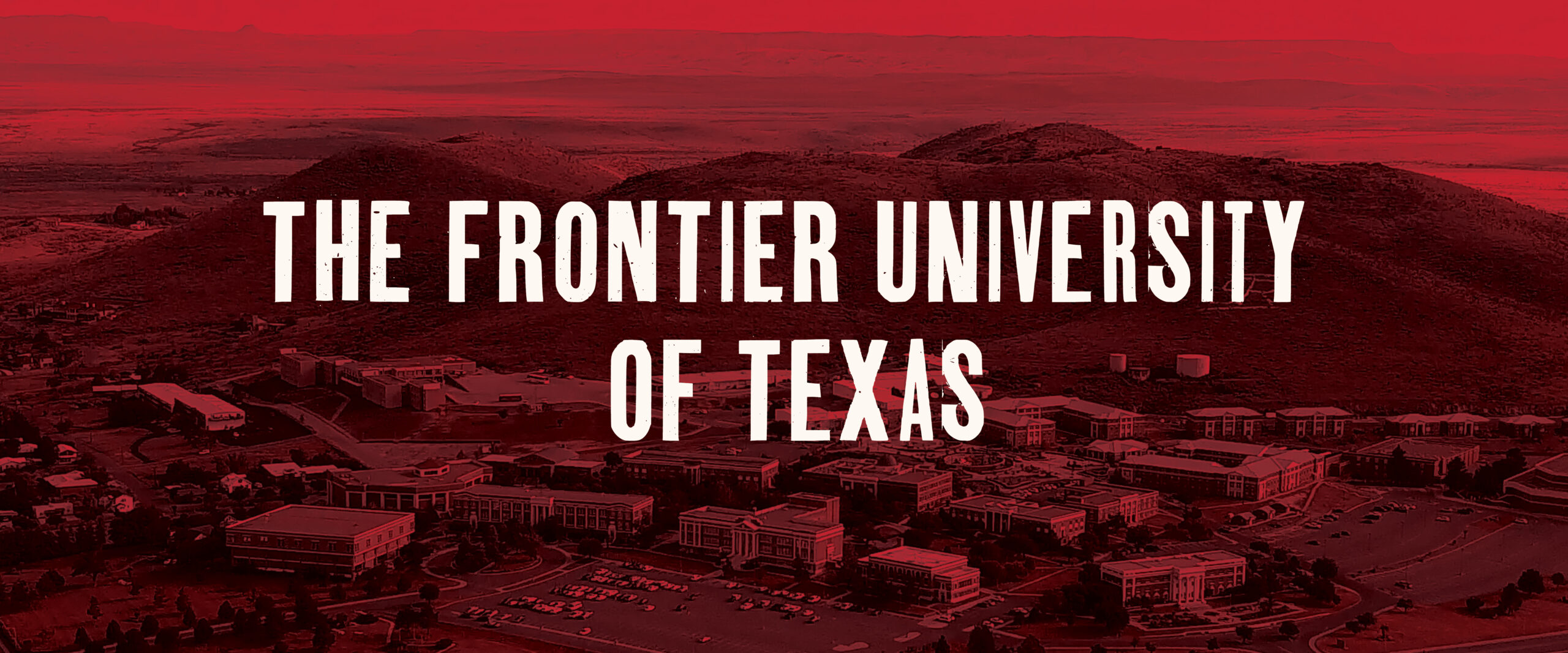 SUL ROSS - THE FRONTIER UNIVERSITY of Texas